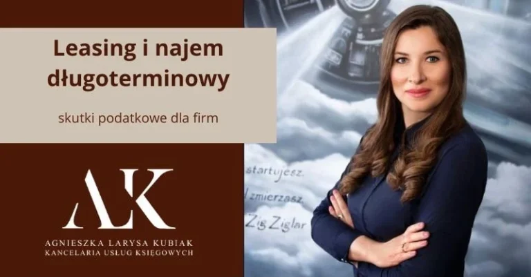 Leasing i najem długoterminowy - skutki księgowe i podatkowe - Kancelaria Usług Księgowych Agnieszka Larysa Kubiak