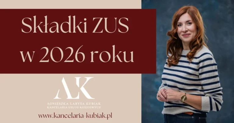 ZUS w 2026 roku - ile wynoszą składki? = Kancelaria Usług Podatkowych - A.L. Kubiak - biuro rachunkowe Gdańsk